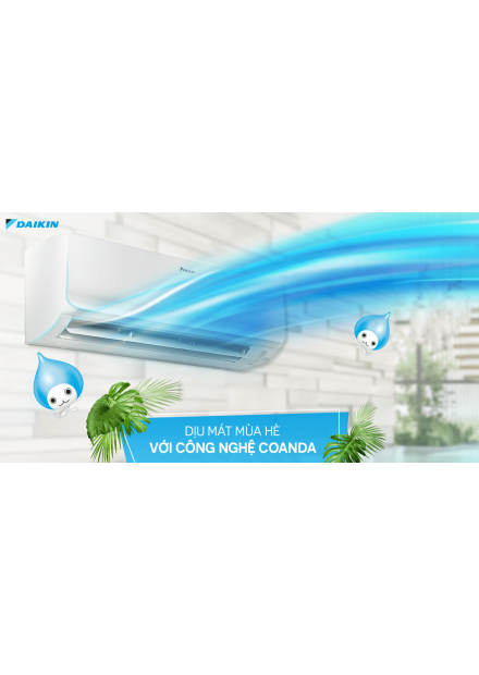 Máy lạnh Daikin - trải nghiệm sự mát lành tựa như gió tự nhiên